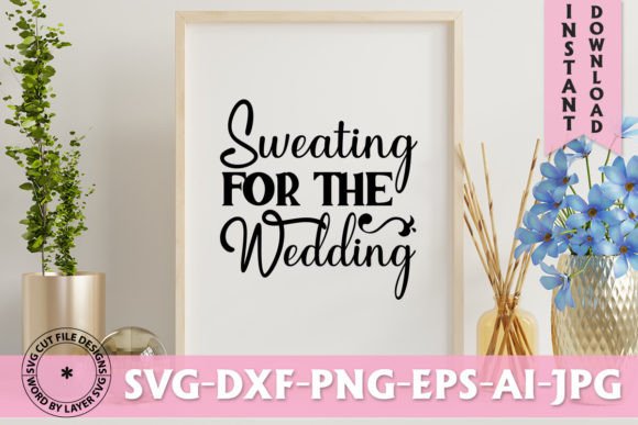 Sweating for the Wedding SVG Design: Your Ultimate Guide
