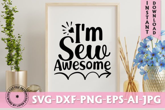 Why the I'm Sew Awesome SVG Design Is a Crafter's Best Friend