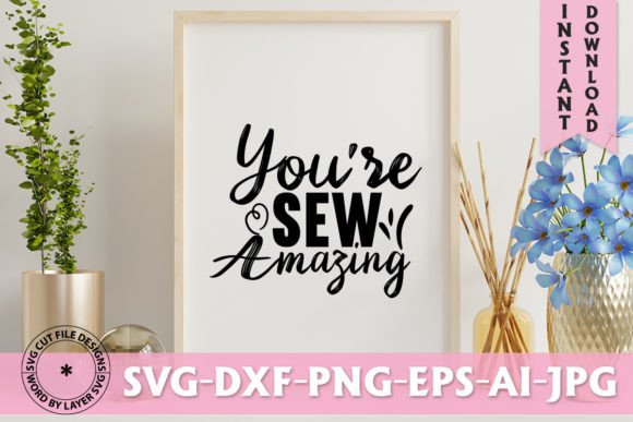 You're Sew Amazing SVG Design: A Crafter's Digital Toolkit